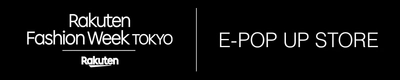 「Rakuten Fashion Week TOKYO」特設ECショップ 「E-POP UP STORE」オープン