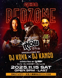 2025年11月14日(金)、15日(土)の2日間「EPICA・沖縄」にてDJ KOYA & DJ KANGOプロデュース【RED ZONE “第2章” ~沖縄編~】第9弾、開催決定！2日目のスペシャルゲストには名古屋より重鎮DJ RYOWを迎え、2日に渡るこのパーティーの最後を締めくくって頂きます！