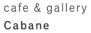 cafe&gallery Cabane